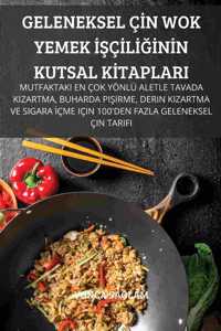 Geleneksel Cİn Wok Yemek İŞcİlİĞİnİn Kutsal Kİtaplari