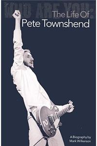Who Are You: The Life of Pete Townshend