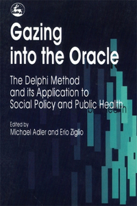 Gazing Into the Oracle: The Delphi Method and Its Application to Social Policy and Public Health