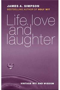 Life, Love and Laughter