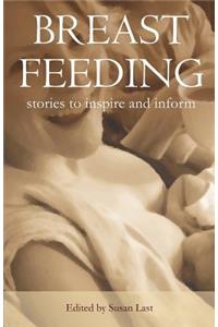 Breastfeeding: Stories to Inspire and Inform