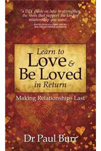 Learn to Love & Be Loved in Return