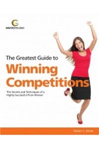 The Greatest Guide to Winning Competitions