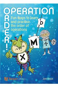 Operation Order!: Fun Ways to Learn and Practise the Order of Operations