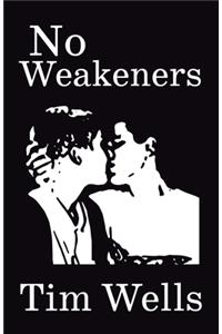No Weakeners