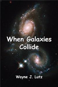 When Galaxies Collide