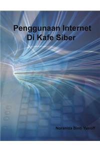Penggunaan Internet Di Kafe Siber