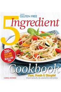 Simply Gluten Free 5 Ingredient Cookbook
