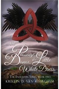 The Passage, a Dance, & a Little White Dress