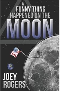 A Funny Thing Happened on the Moon