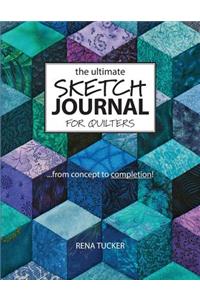 The Ultimate Sketch Journal for Quilters