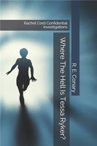 Where The Hell Is Tessa Ryker?