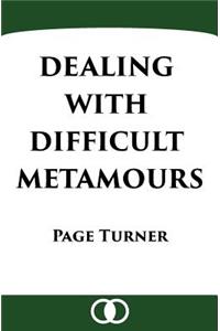 Dealing with Difficult Metamours