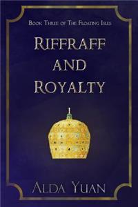 Riffraff and Royalty