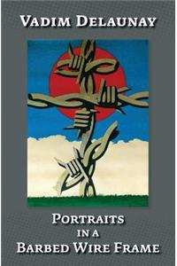 Portraits in a Barbed Wire Frame