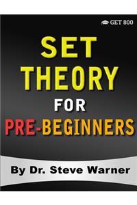 Set Theory for Pre-Beginners