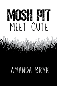 Mosh Pit Meet Cute