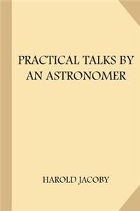 Practical Talks by an Astronomer