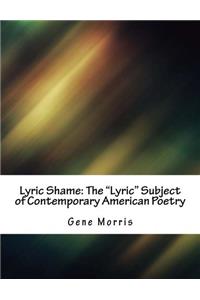 Lyric Shame: The Lyric Subject of Contemporary American Poetry