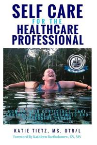 Self Care for the Healthcare Professional