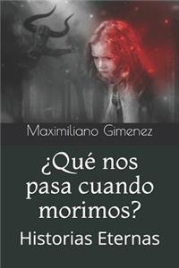 ¿Qué nos pasa cuando morimos?