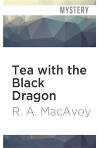 Tea with the Black Dragon