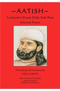 Aatish - Lucknow's Great Urdu Sufi Poet