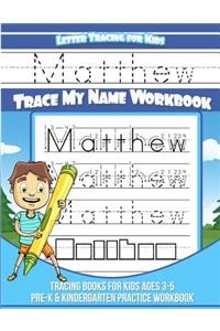 Letter Tracing for Kids Matthew Trace my Name Workbook