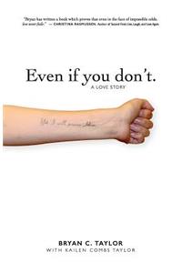 Even if you don't.