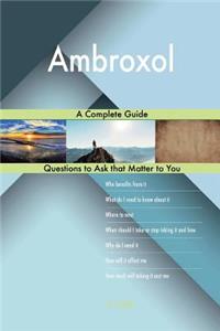Ambroxol; A Complete Guide