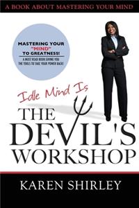 Idle Mind Is The Devil's Workshop