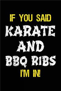 If You Said Karate And BBQ Ribs I'm In