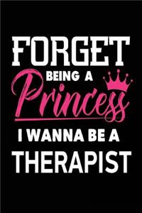 Forget Being a Princess I Wanna Be a Therapist