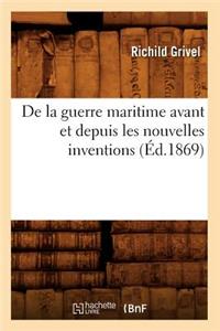 de la Guerre Maritime Avant Et Depuis Les Nouvelles Inventions (Éd.1869)