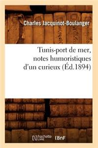 Tunis-Port de Mer, Notes Humoristiques d'Un Curieux (Éd.1894)