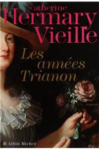 Annees Trianon (Les)