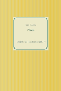 Phèdre: une tragédie de Jean Racine