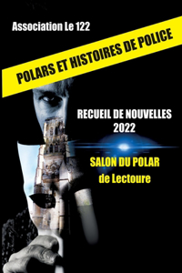 Recueil de nouvelles 2022: Polars et histoires de police