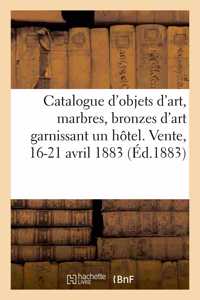 Catalogue d'objets d'art, marbres, bronzes d'art et d'ameublement des XVIe, XVIIe et XVIIIe siècles