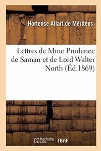 Lettres de Mme Prudence de Saman Et de Lord Walter North