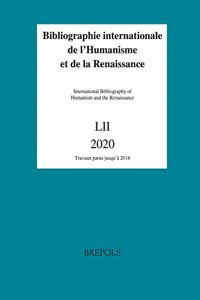 Bibliographie Internationale de l'Humanisme Et de la Renaissance, 52 (2020, Publ 2021)