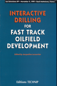 Interactive Drilling for Fast Track Oilfield Development
