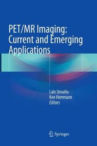 Pet/MR Imaging: Current and Emerging Applications