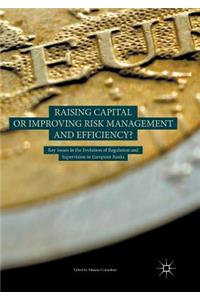Raising Capital or Improving Risk Management and Efficiency?