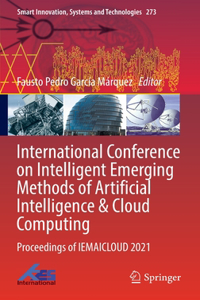 International Conference on Intelligent Emerging Methods of Artificial Intelligence & Cloud Computing