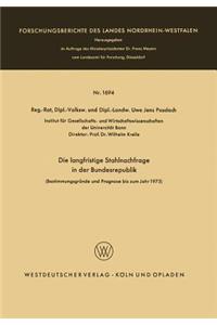 Die Langfristige Stahlnachfrage in Der Bundesrepublik: Bestimmungsgründe Und Prognose Bis Zum Jahr 1975