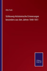 Schleswig-Holsteinische Erinnerungen besonders aus den Jahren 1848-1851