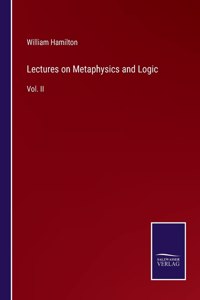 Lectures on Metaphysics and Logic