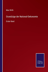 Grundzüge der National-Oekonomie