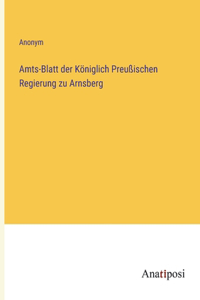 Amts-Blatt der Königlich Preußischen Regierung zu Arnsberg